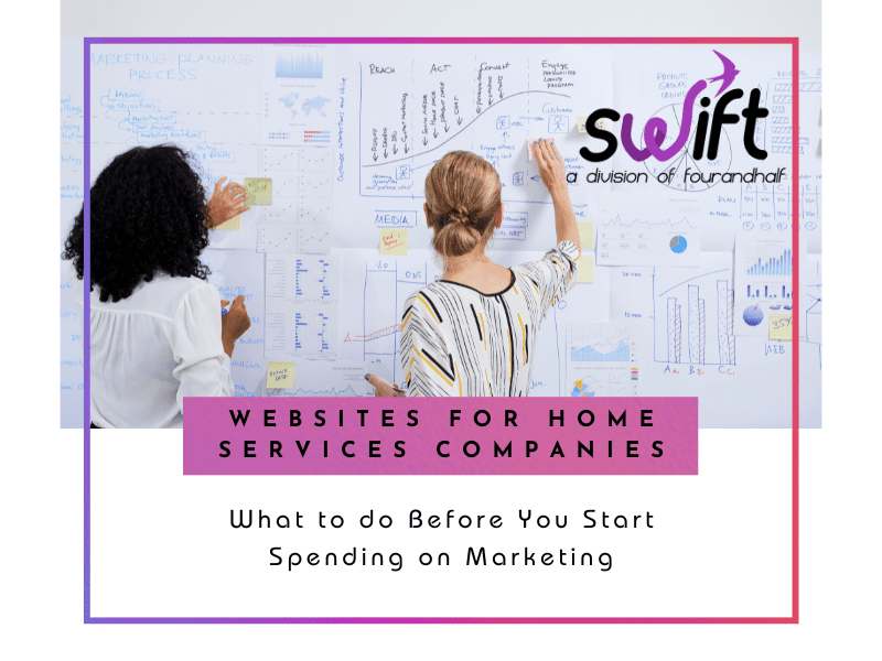 Digital Marketing Advice for Small Home Services Businesses: What to do Before You Start Spending on Marketing