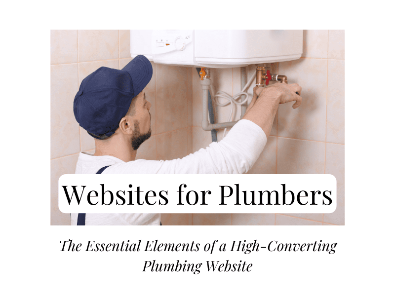 The Essential Elements of a High-Converting Plumbing Website
